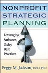 Nonprofit Strategic Planning: Leveraging Sarbanes-Oxley Best Practices (0470120762) cover image