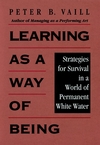 Learning as a Way of Being: Strategies for Survival in a World of Permanent White Water (0787902462) cover image