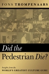 Did the Pedestrian Die?: Insights from the World's Greatest Culture Guru (1841124362) cover image