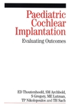 Paediatric Cochlear Implantation: Evaluating Outcomes (1861563663) cover image