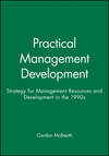 Practical Management Development: Strategy for Management Resources and Development in the 1990s (0631193464) cover image