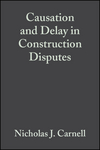 Causation and Delay in Construction Disputes, 2nd Edition (1405118164) cover image