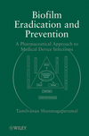 Biofilm Eradication and Prevention: A Pharmaceutical Approach to Medical Device Infections (0470479965) cover image
