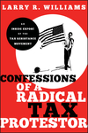 Confessions of a Radical Tax Protestor: An Inside Expose of the Tax Resistance Movement (0470915765) cover image