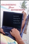 Engineering Your Retirement: Retirement Planning for Technology Professionals (0471776165) cover image