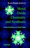 Metal Oxide Chemistry and Synthesis: From Solution to Solid State (0471970565) cover image