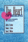 The Heart of Healing: Relationships in Therapy (0787900265) cover image