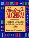 Hands-On Algebra!: Ready-to-Use Games & Activities for Grades 7-12 (0876283865) cover image