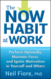 The Now Habit at Work: Perform Optimally, Maintain Focus, and Ignite Motivation in Yourself and Others (0470593466) cover image