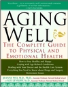 Aging Well: The Complete Guide to Physical and Emotional Health (0471082066) cover image