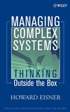 Managing Complex Systems: Thinking Outside the Box  (0471690066) cover image