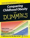 Conquering Childhood Obesity For Dummies (0471791466) cover image Conquering Childhood Obesity For Dummies (0471791466) cover image