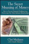 The Secret Meaning of Money: How to Prevent Financial Problems from Destroying Our Most Intimate Relationships (0787941166) cover image