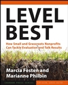 Level Best: How Small and Grassroots Nonprofits Can Tackle Evaluation and Talk Results (0787979066) cover image