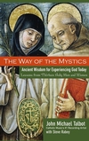 The Way of the Mystics: Ancient Wisdom for Experiencing God Today (0787984566) cover image