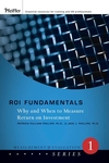 ROI Fundamentals: Why and When to Measure Return on Investment (0787987166) cover image