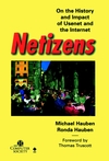 Netizens: On the History and Impact of Usenet and the Internet (0818677066) cover image