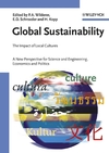 Global Sustainability: The Impact of Local Cultures, A New Perspective for Science and Engineering, Economics and Politics (3527312366) cover image