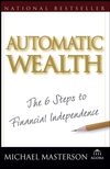 Automatic Wealth: The Six Steps to Financial Independence  (0471757667) cover image