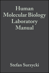 Human Molecular Biology Laboratory Manual (0632046767) cover image