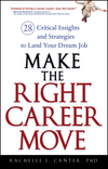 Make the Right Career Move: 28 Critical Insights and Strategies to Land Your Dream Job (0470052368) cover image
