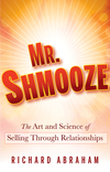 Mr. Shmooze: The Art and Science of Selling Through Relationships (0470874368) cover image