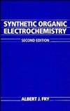 Synthetic Organic Electrochemistry, 2nd Edition (0471633968) cover image