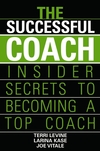 The Successful Coach: Insider Secrets to Becoming a Top Coach (0471789968) cover image