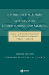 Wittgenstein: Understanding and Meaning: Volume 1 of an Analytical Commentary on the Philosophical Investigations, Part I: Essays, 2nd Edition (1405101768) cover image