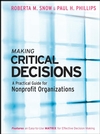 Making Critical Decisions: A Practical Guide for Nonprofit Organizations (0787976369) cover image