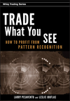 Trade What You See: How To Profit from Pattern Recognition (047010676X) cover image