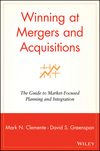 Winning at Mergers and Acquisitions: The Guide to Market-Focused Planning and Integration (047119056X) cover image