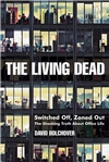 The Living Dead: Switched Off, Zoned Out - The Shocking Truth About Office Life (184112656X) cover image