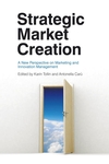 Strategic Market Creation: A New Perspective on Marketing and Innovation Management (0470694270) cover image