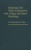 Reducing Soil Water Evaporation with Tillage and Straw Mulching (0813828570) cover image