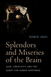 Splendors and Miseries of the Brain: Love, Creativity, and the Quest for Human Happiness (1405185570) cover image