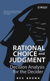 Rational Choice and Judgment: Decision Analysis for the Decider (0471202371) cover image