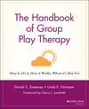 The Handbook of Group Play Therapy: How to Do It, How It Works, Whom It's Best For (0787948071) cover image