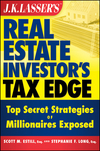 J.K. Lasser's Real Estate Investor s Tax Edge : Top Secret Strategies of Millionaires Exposed (0470443472) cover image