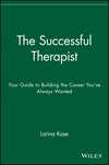 The Successful Therapist: Your Guide to Building the Career You've Always Wanted (0471721972) cover image