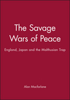 The Savage Wars of Peace: England, Japan and the Malthusian Trap (0631181172) cover image