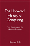 The Universal History of Computing: From the Abacus to the Quantum Computer (0471441473) cover image