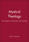 Mystical Theology: The Integrity of Spirituality and Theology (1557869073) cover image