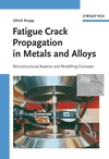 Fatigue Crack Propagation in Metals and Alloys: Microstructural Aspects and Modelling Concepts (3527315373) cover image