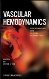 Vascular Hemodynamics: Bioengineering and Clinical Perspectives (0470089474) cover image