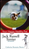 Jack Russell Terrier: Your Happy Healthy Pet, 2nd Edition (0471748374) cover image