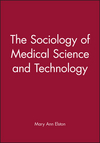 The Sociology of Medical Science and Technology (0631204474) cover image