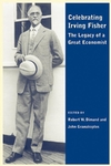 Celebrating Irving Fisher: The Legacy of a Great Economist (1405133074) cover image