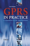 GPRS in Practice: A Companion to the Specifications (0470095075) cover image