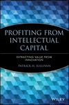 Profiting from Intellectual Capital: Extracting Value from Innovation (0471417475) cover image